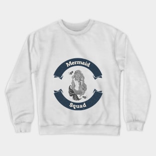 Mermaid squad Crewneck Sweatshirt